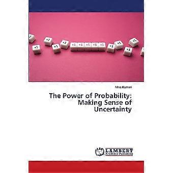 The power of probability making sense of uncertainty