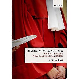 Democracy's guardians a history of the german federal constitutional court 1951-2001