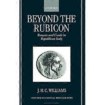 Além do Rubicão: Romanos e Gauleses na Itália Republicana - J. H. C. Williams - Capa dura - Livro em inglês - História