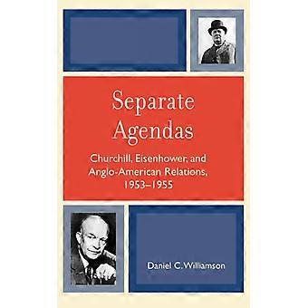 Separate agendaer Churchill Eisenhower og angloamerikanske forhold 1953 - Daniel C. Williamson - Innbundet - Engelsk bok - Historie