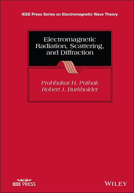 Electromagnetic Radiation Scattering And Diffraction by Robert J. Burkholder Paperback Book