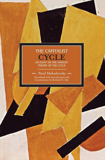 Pavel V. Makasakovsky The Capitalist Cycle. An Essay On The Marxist Theory Of Th by Pavel Maksakovsky Paperback Book
