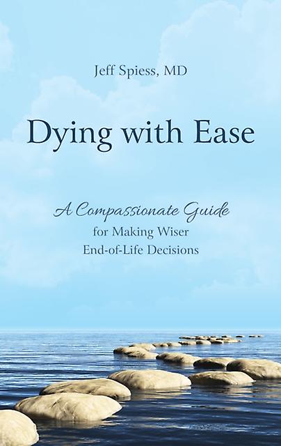 Dying With Ease by Jeff Spiess Paperback Book