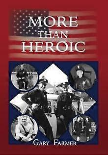 More Than Heroic - Gary Farmer - Biography: general -. - Hardback