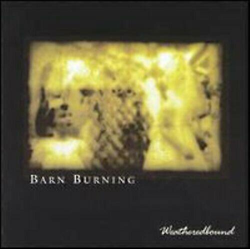 Barn Burning Weathered Bound CD