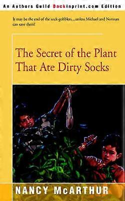 The Secret of the Plant That Ate Dirty Socks