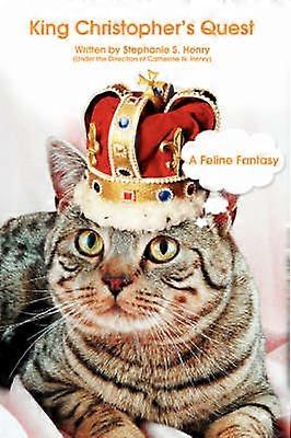 King Christopher's Quest A Feline Fantasy