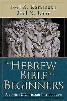 The Hebrew Bible for Beginners