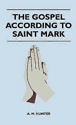The Gospel According To Saint Mark