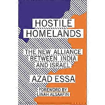 Hostile Homelands The New Alliance Between India and Israel