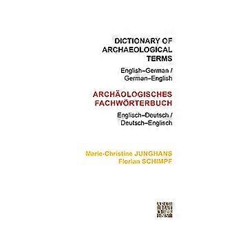 Dictionary of Archaeological Terms English German/ German English