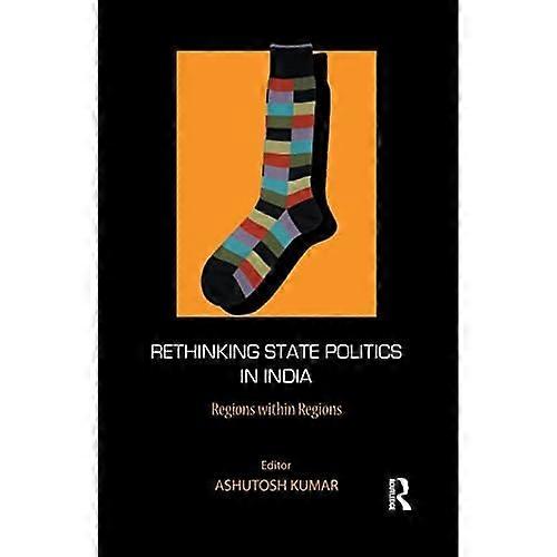 Rethinking State Politics in India: Regions Within Regions