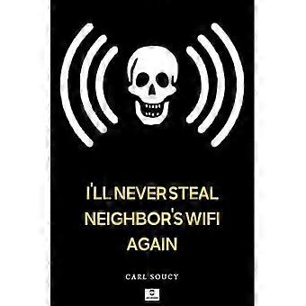 Ik zal nooit meer de wifi van de buren stelen