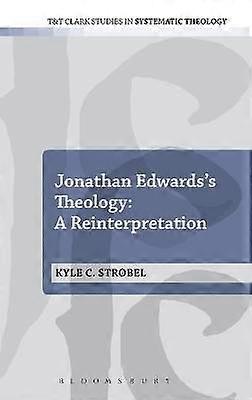 Jonathan Edwards's Theology: A Reinterpretation