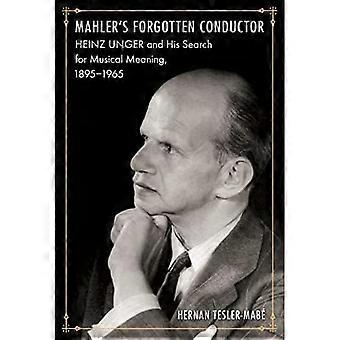 Mahlerin unohdettu kapellimestari: Heinz Unger ja hänen etsintänsä juutalaiselle merkitykselle, 1895-1965