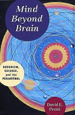 Mind Beyond Brain - Buddhism Science and the Paranormal