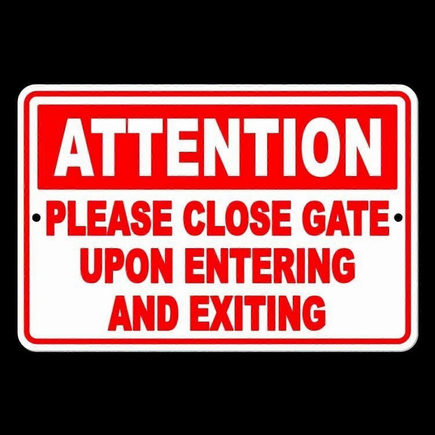 Keep Gate Closed Upon Enter And Exit close gate attention USA Metal Sign Size: 16 x 12 Inch