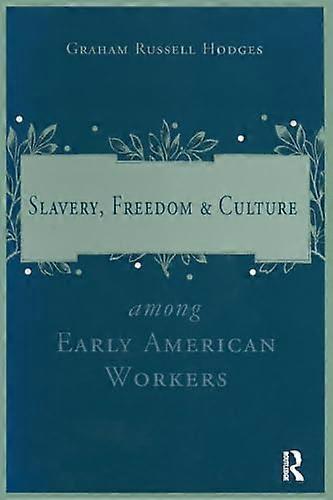 Slavery and Freedom Among Early American Workers