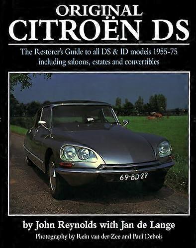 Original Citroen DS (reissue): The Restorers Guide to all DS and ID models 1955 75