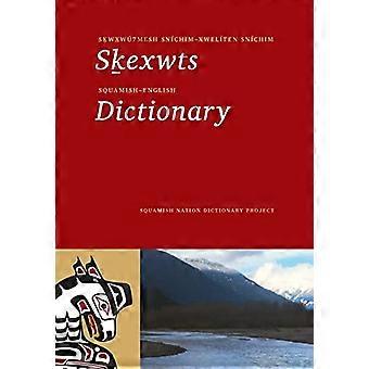 Skwxwu7mesh Snichim Xweliten Snichim Skexwts / Squamish-Englisch Wörterbuch