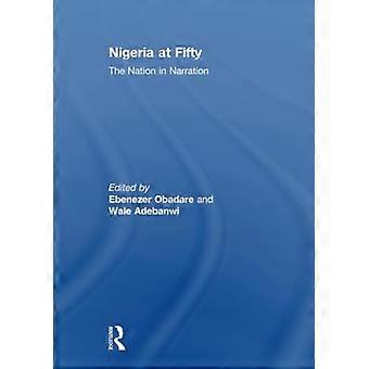 Nigeria at Fifty: Die Nation in der Erzählung