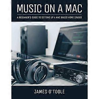 Musik auf einem Mac: Ein Leitfaden für Anfänger zum Einrichten eines Mac-basierten Heimstudios