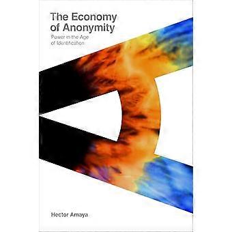 The Economy of Anonymity Power in the Age of Identification