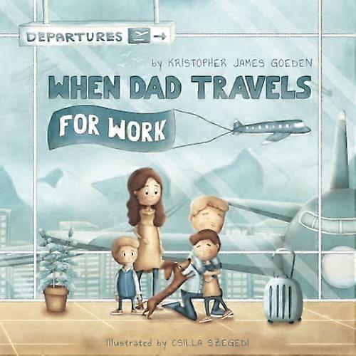 When dad travels for work