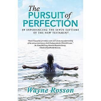 A Busca da Perfeição Através da Experiência dos Sete Batismos do Novo Testamento - Wayne Rosson - Livro de Bolso - em inglês
