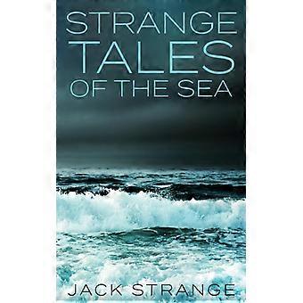 Strange Tales Of The Sea - Jack Strange - Hardcover - English Book - History