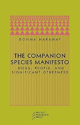 The Companion Species Manifesto