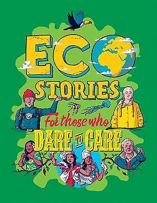 Eco Stories for those who Dare to Care