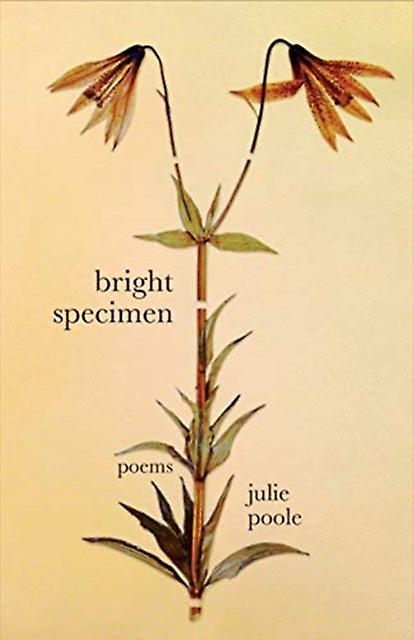 Bright Specimen - Julie Poole - Poetry - Deep Vellum Publishing - Paperback
