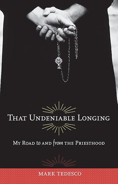That Undeniable Longing by Mark Tedesco Paperback
