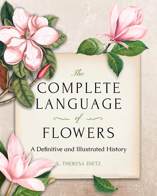 The Complete Language Of Flowers by S. Theresa Dietz Hardback Book