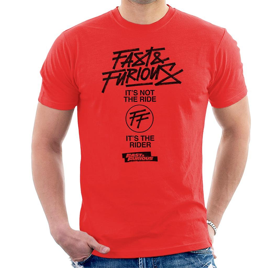 Fast and Furious Its Not The Ride Its The Rider Men's T-Shirt