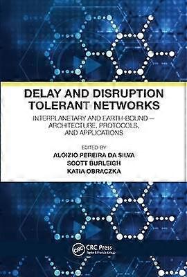 Delay and Disruption Tolerant Networks