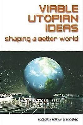 Viable Utopian Ideas