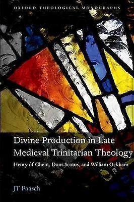 Divine Production in Late Medieval Trinitarian Theology