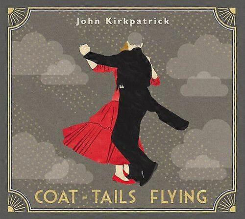 John Kirkpatrick Coat-tails Flying CD (2017) NEW