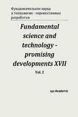 Fundamental science and technology - promising developments XVII. Vol. 2