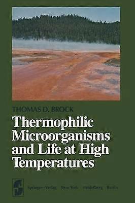 Thermophilic Microorganisms and Life at High Temperatures