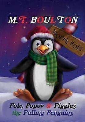 Pole Popov and Piggles the Pulling Penguins Hardback