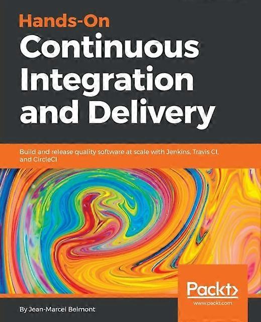 Handson Continuous Integration And Delivery by JeanMarcel Belmont Paperback