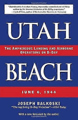 Utah Beach: The Amphibious Landing and Airborne Operations on D Day June 6 1944
