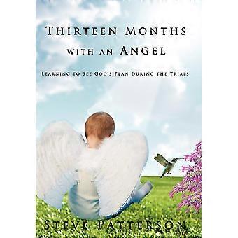 Thirteen Months With An Angel Learning To See God's Plan During The Trials - Steve Patterson - Hardcover - en Book