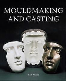 Mouldmaking And Casting by Nick Brooks Paperback