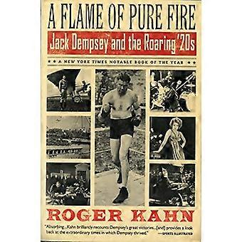 A Flame of Pure Fire: Jack Dempsey and the Roaring 'apos;20s (Harvest Book)