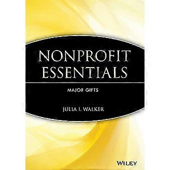 Non-Profit-Essentials: Major Geschenke (AFP/Wiley Fonds Entwicklungsserie)