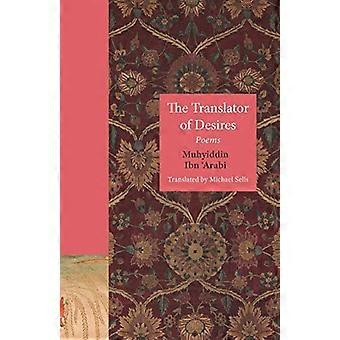 Il traduttore dei desideri: poesie (Biblioteca Lockert di poesia in traduzione il)